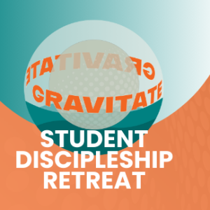 Student Discipleship Retreat Weekend